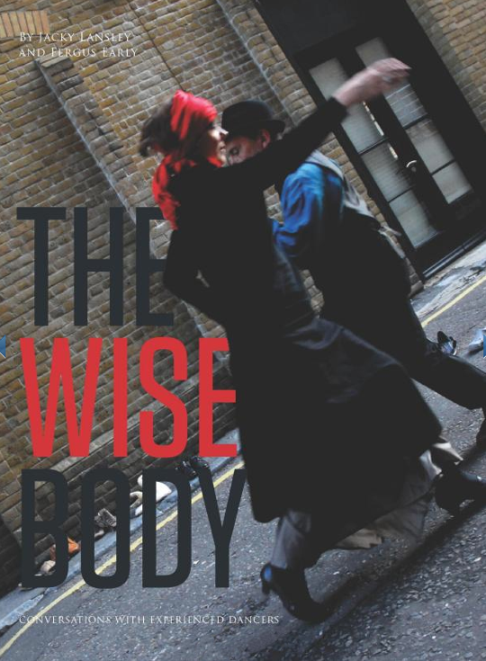 A Wise Body: Conversations with Experienced Dancers